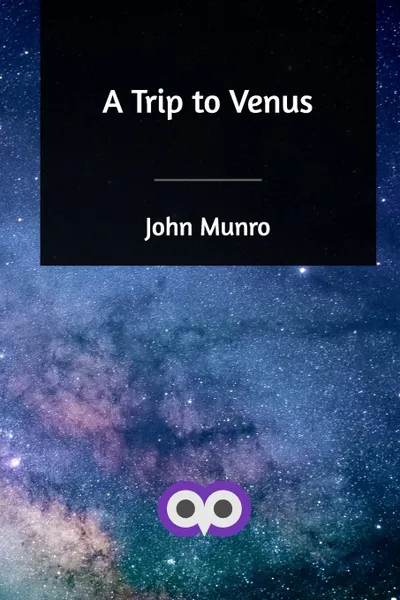 Обложка книги A Trip to Venus, John Munro