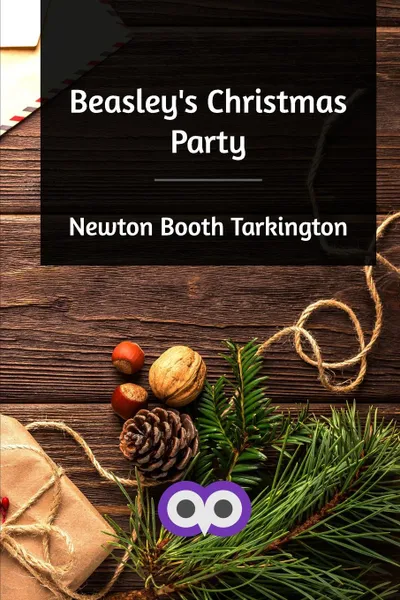 Обложка книги Beasley's Christmas Party, Newton Booth Tarkington