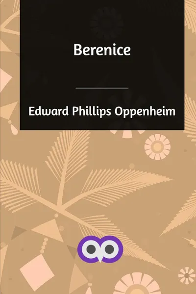 Обложка книги Berenice, Edward Phillips Oppenheim