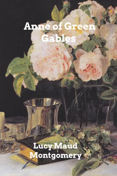 Обложка книги Anne of Green Gables, Lucy Maud Montgomery