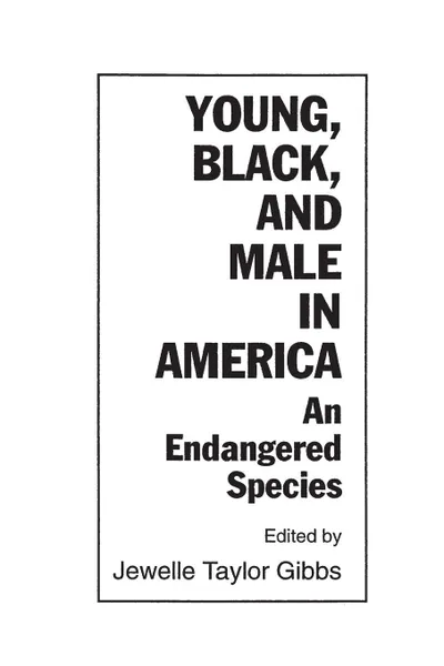 Обложка книги Young, Black, and Male in America. An Endangered Species, Ann Brunswick, Michael Connor