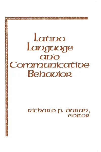 Обложка книги Latino Language and Communicative Behavior, Richard P. Duran, Unknown