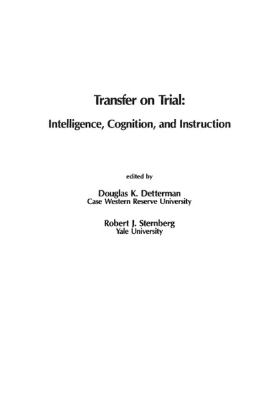 Обложка книги Transfer on Trial. Intelligence, Cognition and Instruction, Douglas Detterman, Robert Sternberg