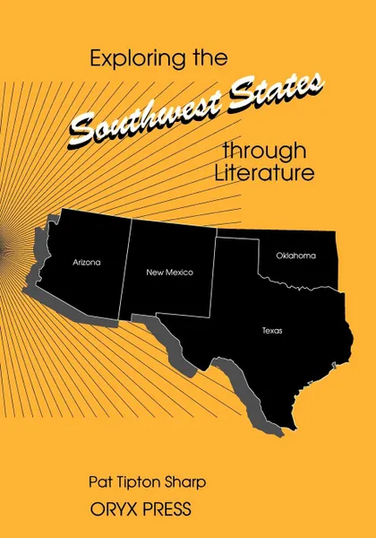 Обложка книги Exploring the Southwest States Through Literature, Pat Tipton Sharp, Patricia Sharp