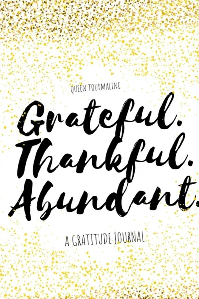 Обложка книги Grateful.Thankful.Abundant., Queen Tourmaline