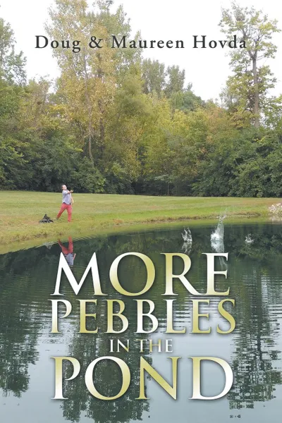 Обложка книги More Pebbles in the Pond. People and Pebbles: Both Are Unique!, Doug Hovda, Maureen Hovda