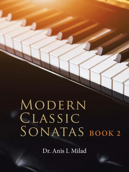 Обложка книги Modern Classic Sonatas. Book 2, Dr. Anis I. Milad