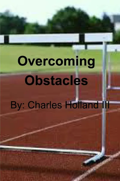 Обложка книги Overcoming Obstacles, Charles E. Holland