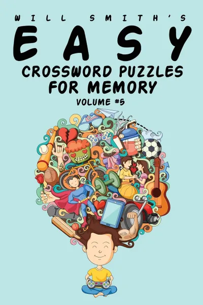 Обложка книги Will Smith Easy Crossword Puzzles For Memory -Volume 5, Will Smith