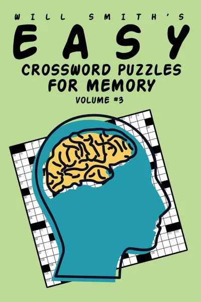 Обложка книги Will Smith Easy Crossword Puzzles For Memory - Volume 3, Will Smith