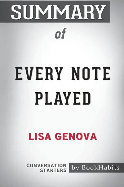 Обложка книги Summary of Every Note Played by Lisa Genova. Conversation Starters, BookHabits