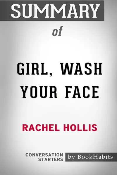 Обложка книги Summary of Girl, Wash your Face by Rachel Hollis. Conversation Starters, BookHabits