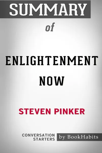 Обложка книги Summary of Enlightenment Now by Steven Pinker. Conversation Starters, BookHabits