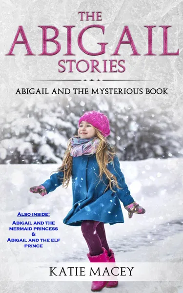 Обложка книги The Abigail Stories. The Complete Collection, Katie Macey