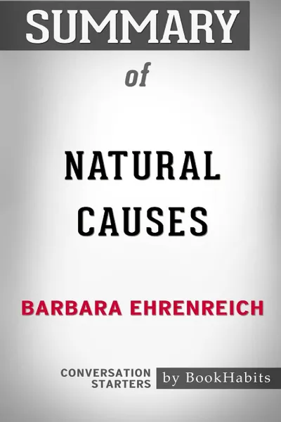 Обложка книги Summary of Natural Causes by Barbara Ehrenreich. Conversation Starters, BookHabits