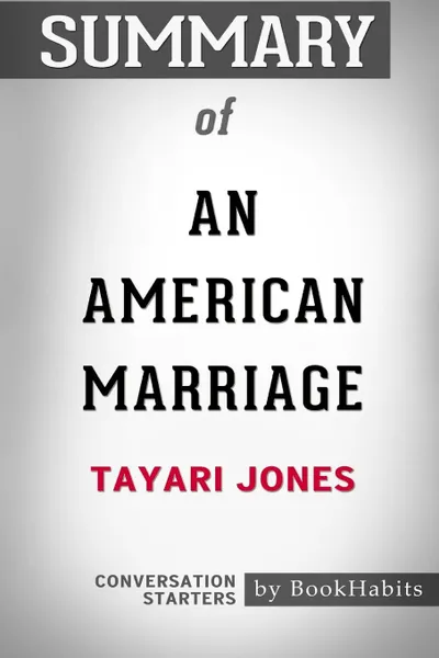 Обложка книги Summary of An American Marriage  by Tayari Jones. Conversation Starters, BookHabits