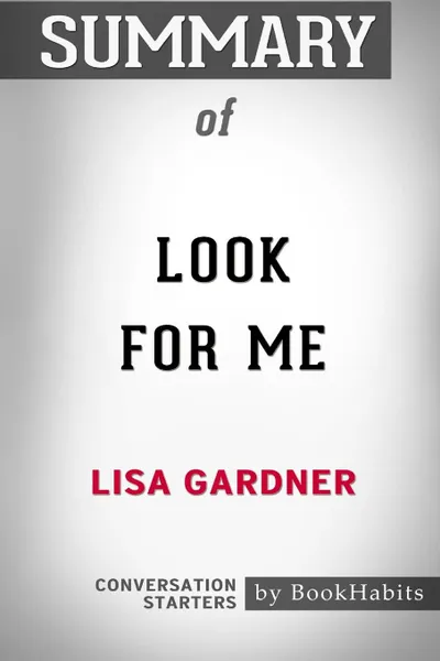 Обложка книги Summary of Look for Me by Lisa Gardner. Conversation Starters, BookHabits