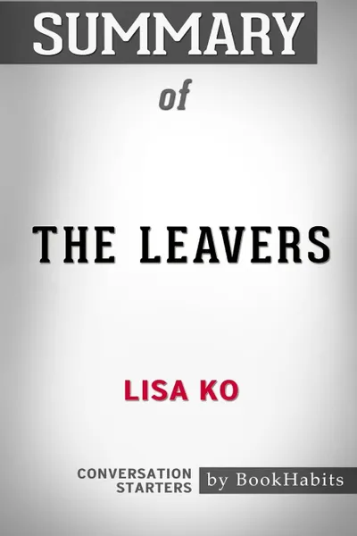 Обложка книги Summary of The Leavers by Lisa Ko. Conversation Starters, BookHabits