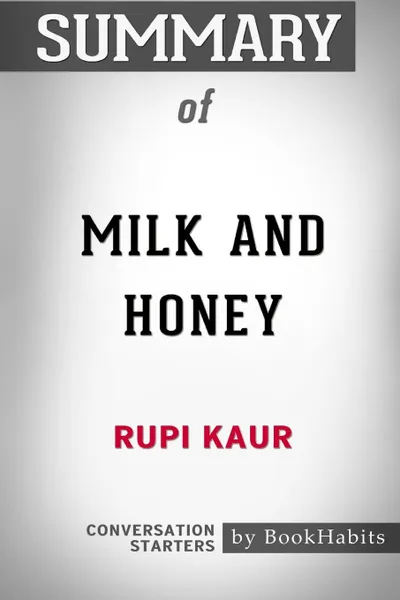 Обложка книги Summary of Milk and Honey by Rupi Kaur. Conversation Starters, BookHabits