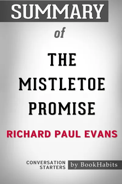 Обложка книги Summary of The Mistletoe Promise by Richard Paul Evans. Conversation Starters, BookHabits