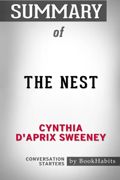 Обложка книги Summary of The Nest by Cynthia D'Aprix Sweeney. Conversation Starters, BookHabits