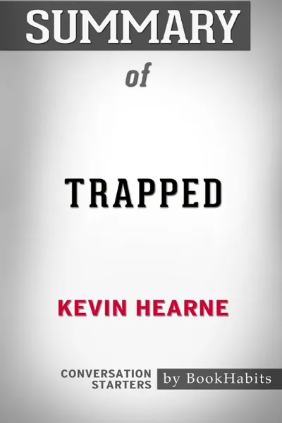 Обложка книги Summary of Trapped by Kevin Hearne. Conversation Starters, BookHabits