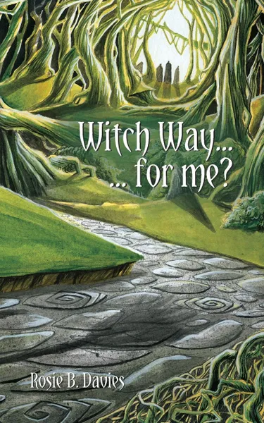 Обложка книги Witch Way ... for me?, Rosie B. Davies