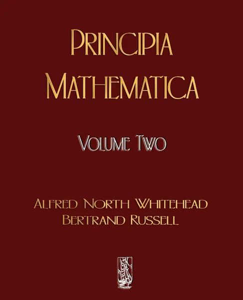 Обложка книги Principia Mathematica - Volume Two, Alfred North Whitehead, Russell Bertrand, Alfred North Whitehead