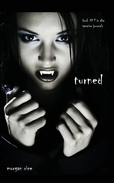 Обложка книги Turned (Book #1 in the Vampire Journals), Morgan Rice