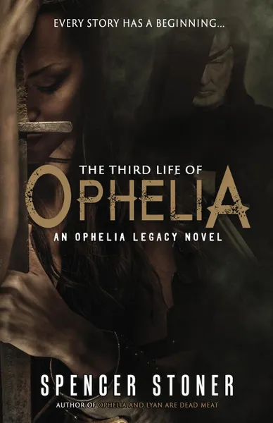 Обложка книги The Third Life of Ophelia, Spencer Stoner