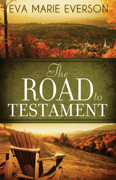 Обложка книги The Road to Testament, Eva Marie Everson