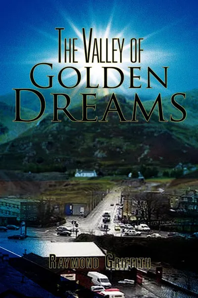 Обложка книги The Valley of Golden Dreams, Raymond Griffith