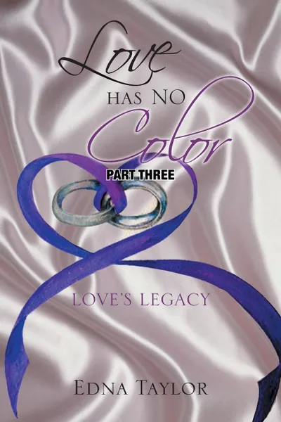 Обложка книги Love Has No Color. Love's Legacy, Edna Taylor