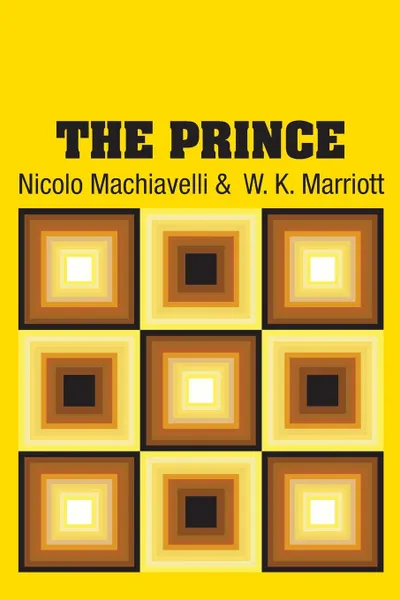 Обложка книги The Prince, Nicolo Machiavelli, W. K. Marriott