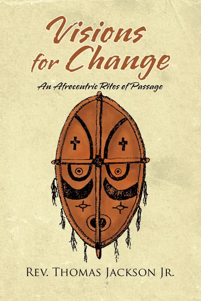 Обложка книги Visions for Change. A Manhood and Womanhood Program, Thomas Jr. Jackson, Rev Thomas Jr. Jackson