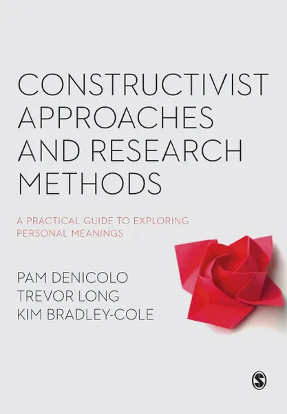 Обложка книги Constructivist Approaches and Research Methods, Pam Denicolo, Trevor Long, Kim Bradley-Cole