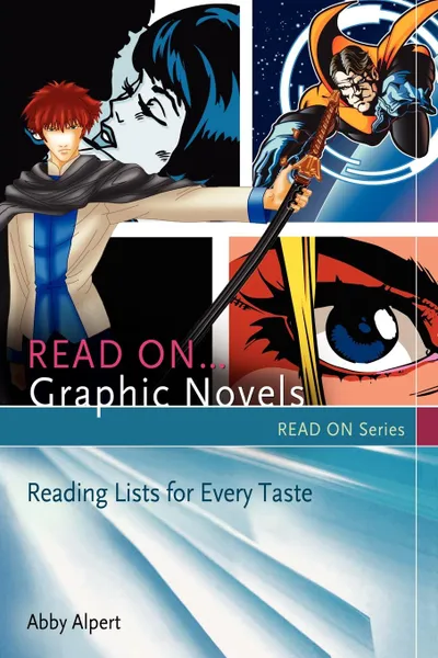 Обложка книги Read On...Graphic Novels. Reading Lists for Every Taste, Abby Alpert, John Barry Trott