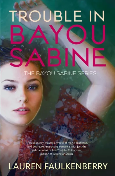 Обложка книги Trouble in Bayou Sabine. A Bayou Sabine Novel, Lauren Faulkenberry