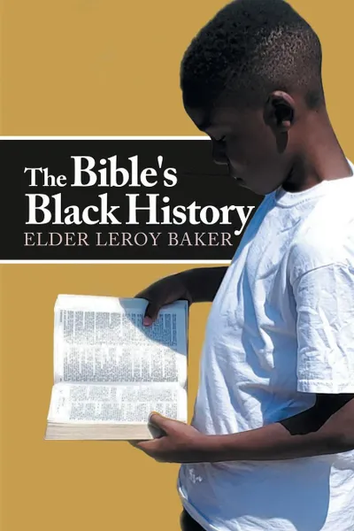 Обложка книги The Bible's Black History, Elder Leroy Baker