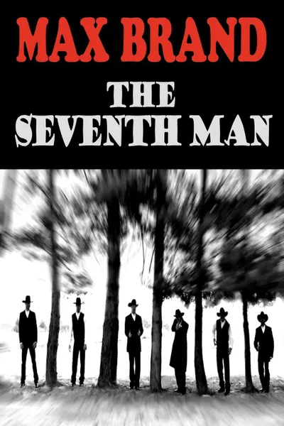 Обложка книги The Seventh Man, Max Brand