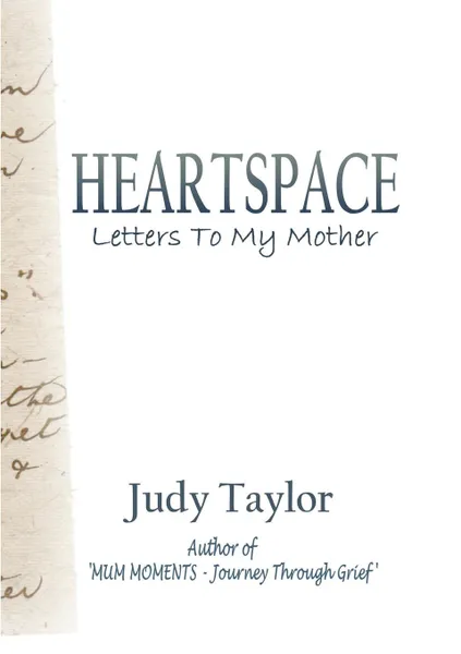 Обложка книги HEARTSPACE. Letters To My Mother, Judy Taylor