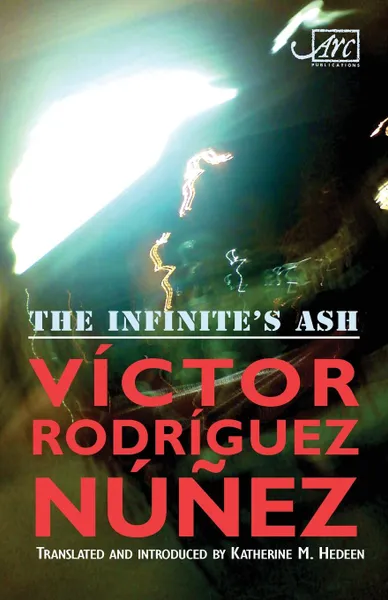 Обложка книги The Infinite's Ash .. Ceniza de Infinito, Víctor Rodríguez Núñez, Katherine M Hedeen