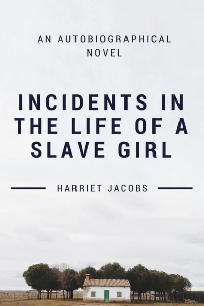 Обложка книги Incidents in the Life of a Slave Girl, Harriet Jacobs