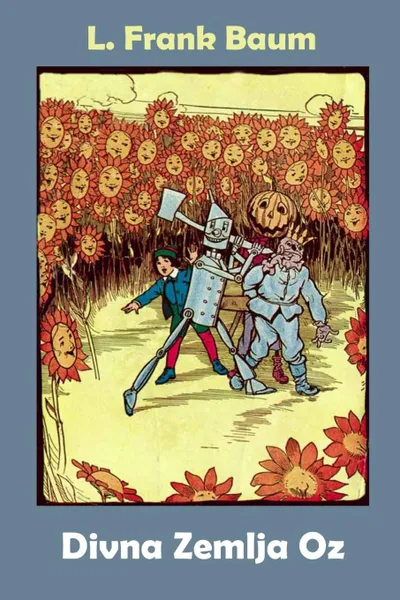 Обложка книги Divna Zemlja Oz. The Marvelous Land of Oz, Bosnian edition, L Frank Baum