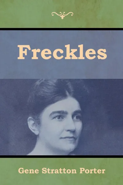 Обложка книги Freckles, Gene Stratton-Porter