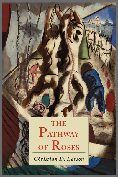 Обложка книги The Pathway of Roses, Christian D. Larson