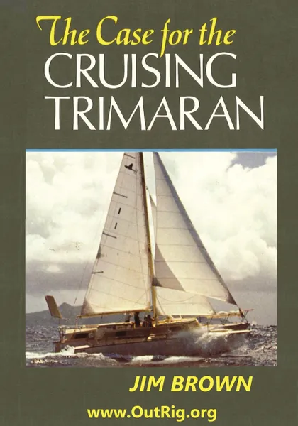 Обложка книги The Case for the Cruising Trimaran, Jim Brown