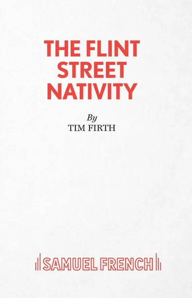 Обложка книги The Flint Street Nativity, Tim Firth