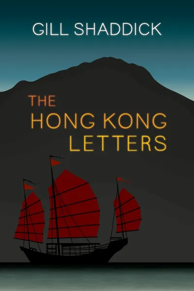 Обложка книги The Hong Kong Letters. A Memoir, Gill Shaddick