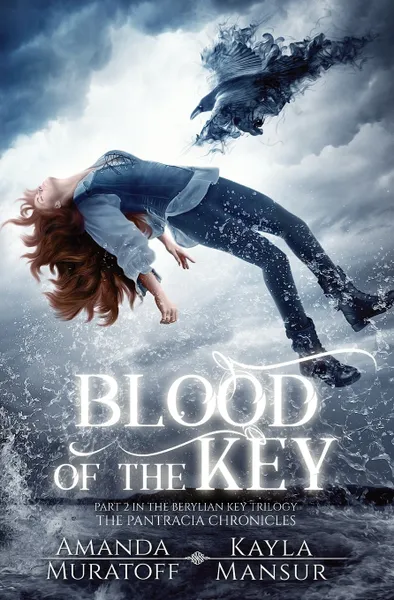 Обложка книги Blood of the Key. Part 2 in the Berylian Key Trilogy, Amanda Muratoff, Kayla Mansur